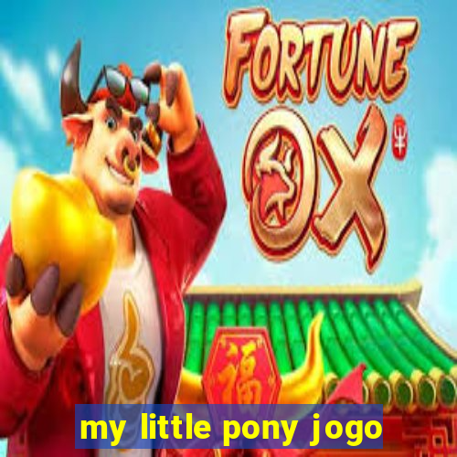 my little pony jogo